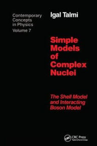 Title: Simple Models of Complex Nuclei / Edition 1, Author: Igal Talmi