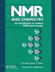 Title: NMR and Chemistry: An introduction to modern NMR spectroscopy, Fourth Edition / Edition 4, Author: J.W. Akitt