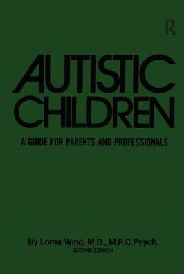 Autistic Children: A Guide For Parents & Professionals