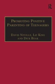 Title: Promoting Positive Parenting of Teenagers, Author: David Neville