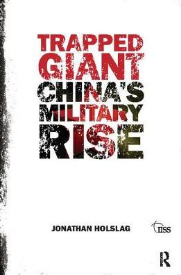 Trapped Giant: China's Military Rise