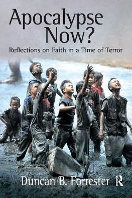 Apocalypse Now?: Reflections on Faith a Time of Terror