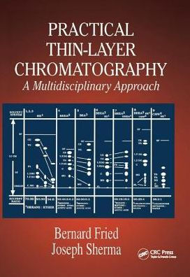 Practical Thin-Layer Chromatography: A Multidisciplinary Approach / Edition 1