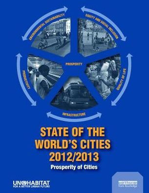 State of the World's Cities 2012/2013: Prosperity