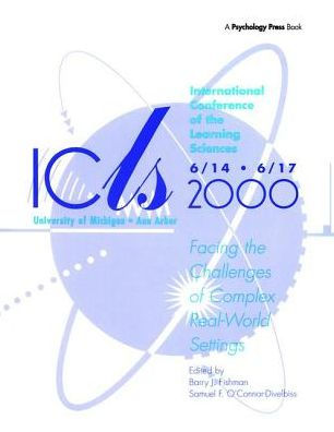International Conference of the Learning Sciences: Facing the Challenges of Complex Real-world Settings / Edition 1