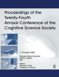 Title: Proceedings of the Twenty-fourth Annual Conference of the Cognitive Science Society, Author: Wayne D. Gray