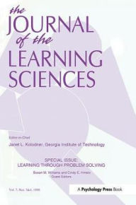 Title: Learning Through Problem Solving: A Special Double Issue of the Journal of the Learning Sciences / Edition 1, Author: Cindy E. Hmelo