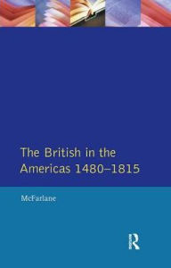Title: The British in the Americas 1480-1815, Author: Anthony Mcfarlane