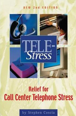 Tele-Stress: Relief for Call Center Stress / Edition 2