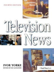 Title: Television News / Edition 4, Author: Ivor Yorke