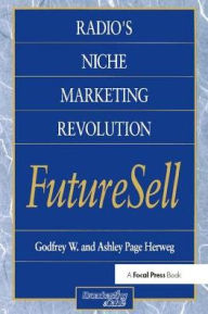 Title: Radios Niche Marketing Revolution FutureSell, Author: Ashley Herweg