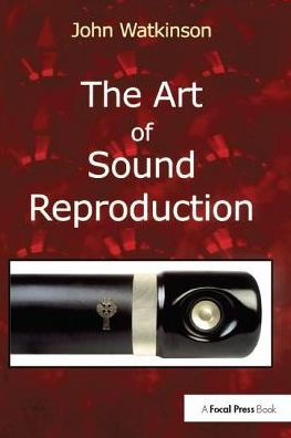 The Art of Sound Reproduction / Edition 1