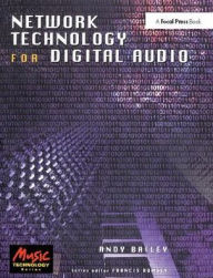 Title: Network Technology for Digital Audio / Edition 1, Author: Andy Bailey