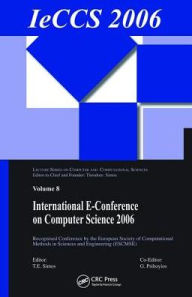 Title: International e-Conference of Computer Science 2006: Additional Papers from ICNAAM 2006 and ICCMSE 2006 / Edition 1, Author: Theodore Simos