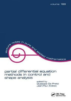 partial differential equation methods control and shape analysis: lecture notes pure applied mathematics