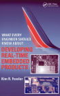 What Every Engineer Should Know About Developing Real-Time Embedded Products / Edition 1