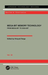 Title: Mega-Bit Memory Technology - From Mega-Bit to Giga-Bit: From Mega-Bit to Giga-Bit / Edition 1, Author: Hiroyuki Tango