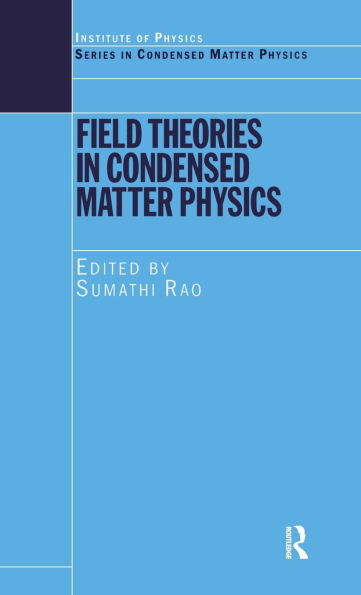 Field Theories Condensed Matter Physics
