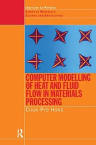 Title: Computer Modelling of Heat and Fluid Flow in Materials Processing / Edition 1, Author: C.P. Hong