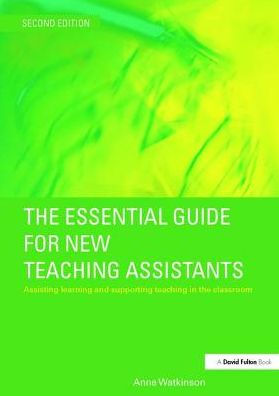 the Essential Guide for New Teaching Assistants: Assisting Learning and Supporting Classroom