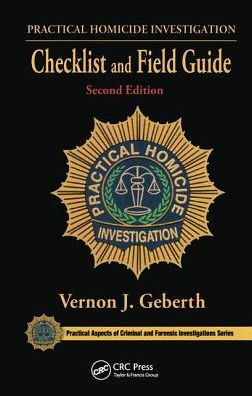 Practical Homicide Investigation Checklist and Field Guide