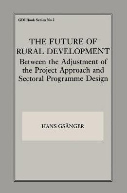 The Future of Rural Development: Between the Adjustment of the Project Approach and Sectoral Programme Desig