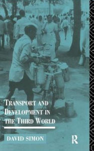 Title: Transport and Development in the Third World, Author: David Simon