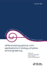 Title: Differential Equations with Applications in Biology, Physics, and Engineering / Edition 1, Author: Jerome A. Goldstein