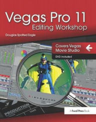 Title: Vegas Pro 11 Editing Workshop, Author: Douglas Spotted Eagle