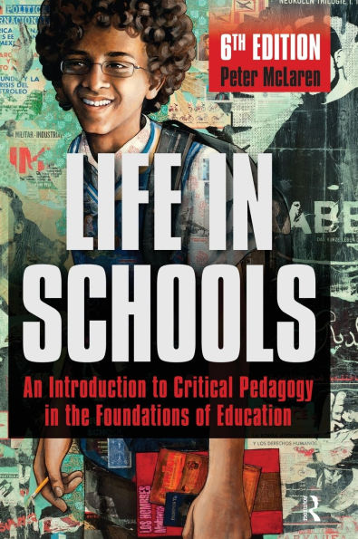 Life in Schools: An Introduction to Critical Pedagogy in the Foundations of Education