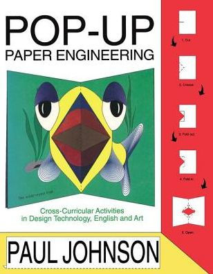 Pop-up Paper Engineering: Cross-curricular Activities Design Engineering Technology, English and Art