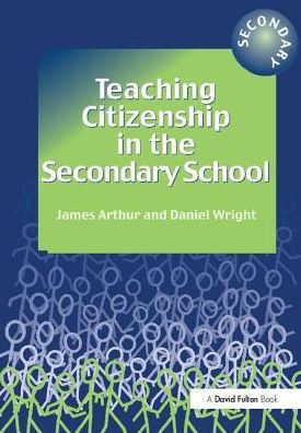 Teaching Citizenship the Secondary School