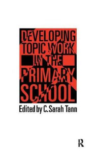 Title: Topic Work In The Primary Scho, Author: Sarah Tann