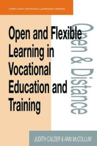 Title: Open and Flexible Learning in Vocational Education and Training, Author: Judith Calder
