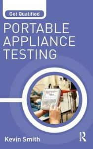 Title: Get Qualified: Portable Appliance Testing / Edition 1, Author: Kevin Smith