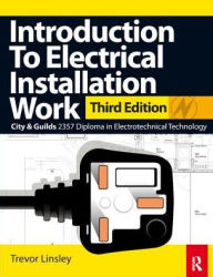 Title: Introduction to Electrical Installation Work / Edition 3, Author: Trevor Linsley