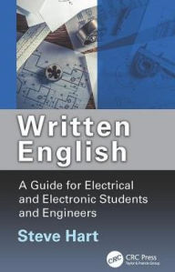 Title: Written English: A Guide for Electrical and Electronic Students and Engineers / Edition 1, Author: Steve Hart
