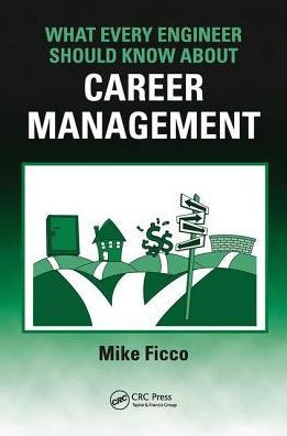 What Every Engineer Should Know About Career Management / Edition 1