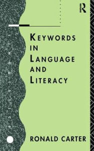 Title: Keywords in Language and Literacy, Author: Ronald Carter