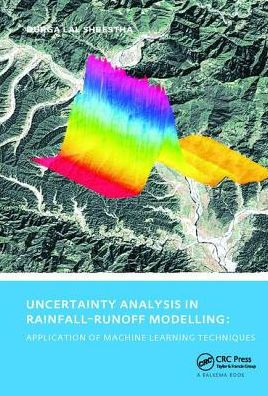 Uncertainty Analysis in Rainfall-Runoff Modelling - Application of Machine Learning Techniques: UNESCO-IHE PhD Thesis