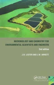 Title: Microbiology and Chemistry for Environmental Scientists and Engineers, Author: Jason Birkett