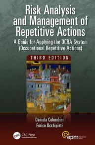 Title: Risk Analysis and Management of Repetitive Actions: A Guide for Applying the OCRA System (Occupational Repetitive Actions), Third Edition, Author: Daniela Colombini