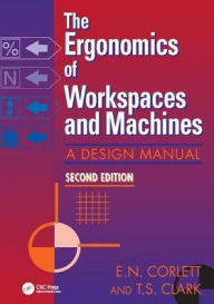 Title: The Ergonomics Of Workspaces And Machines: A Design Manual, Author: E. N. Corlett