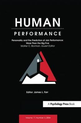 Personality and the Prediction of Job Performance: More Than the Big Five: A Special Issue of Human Performance / Edition 1