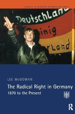 the Radical Right Germany: 1870 to Present