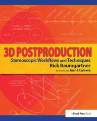 Title: 3D Postproduction: Stereoscopic Workflows and Techniques, Author: Rick Baumgartner