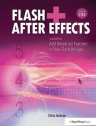 Title: Flash + After Effects: Add Broadcast Features to Your Flash designs, Author: Chris Jackson