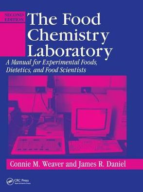 The Food Chemistry Laboratory: A Manual for Experimental Foods, Dietetics, and Food Scientists, Second Edition