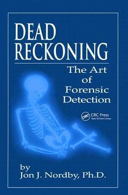 Dead Reckoning: The Art of Forensic Detection