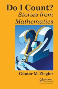 Title: Do I Count?: Stories from Mathematics / Edition 1, Author: Gunter M. Ziegler